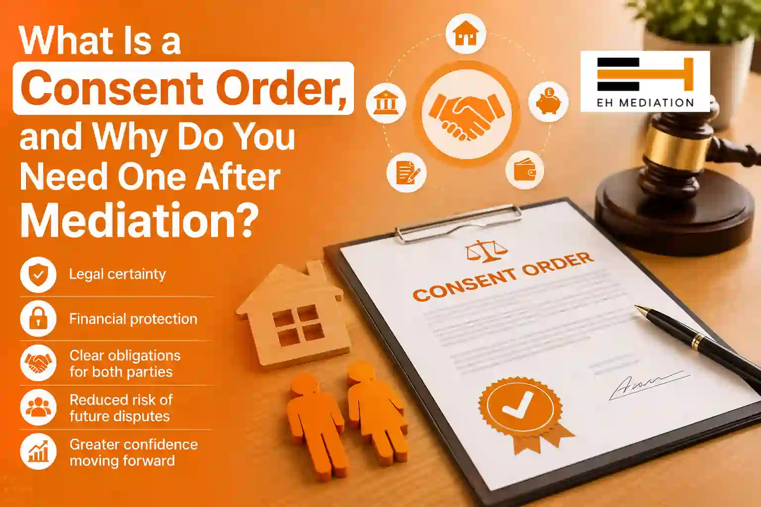 What Is a Consent Order, and Why Do You Need One After Mediation Ross-on-Wye?